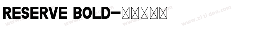 Reserve Bold字体转换